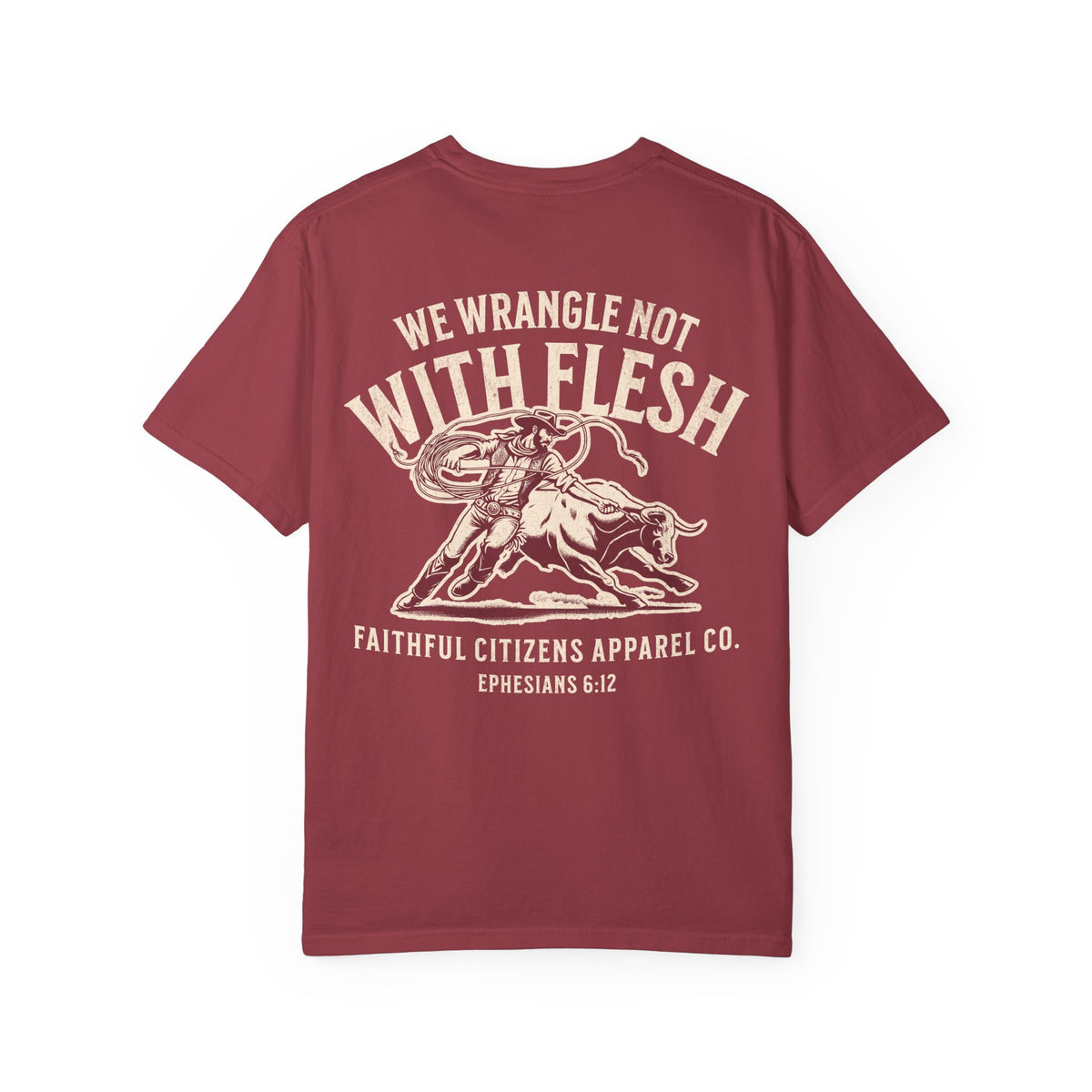 Faithful Citizens Apparel Co Men's T-shirt We wrangle not with Flesh Ephesians 6:12 Chili
