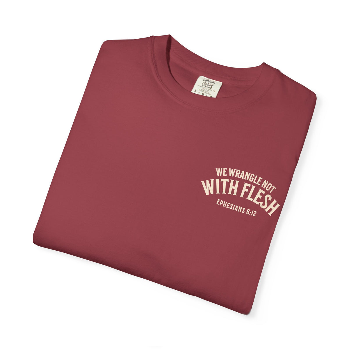 Faithful Citizens Apparel Co Men's T-shirt We wrangle not with Flesh Ephesians 6:12 Chili