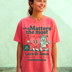 Faithful Citizens Apparel Co Women's T-shirt What matters the most Love and Jesus lettering Jesus and heart illustration John 13:34-35 Watermelon