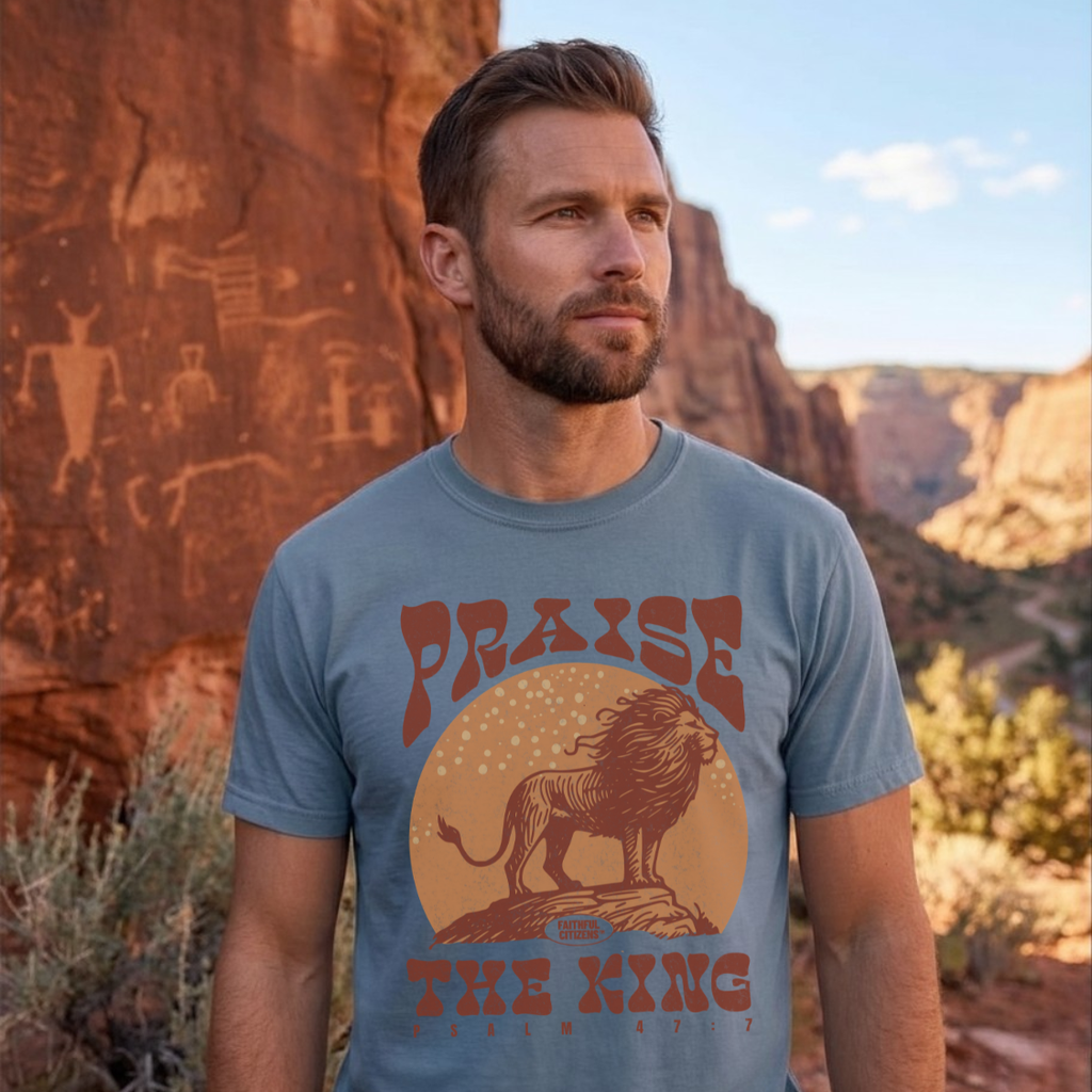 Praise The King | Psalm 47:7 | Christian Graphic Tee