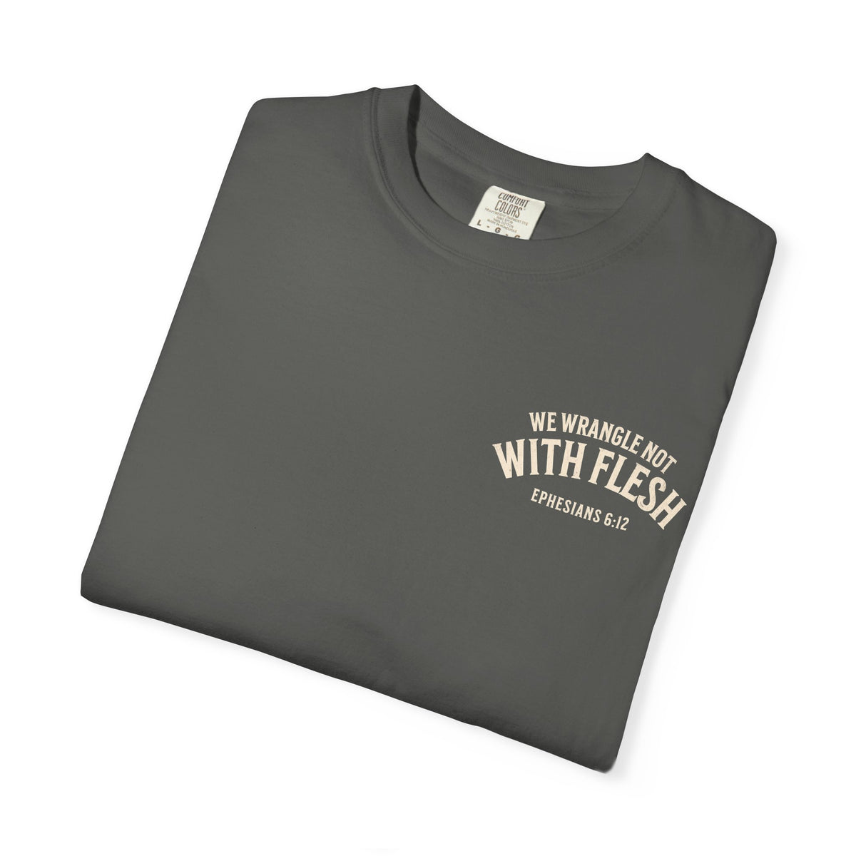 Faithful Citizens Apparel Co Men's T-shirt We wrangle not with Flesh Ephesians 6:12 Pepper