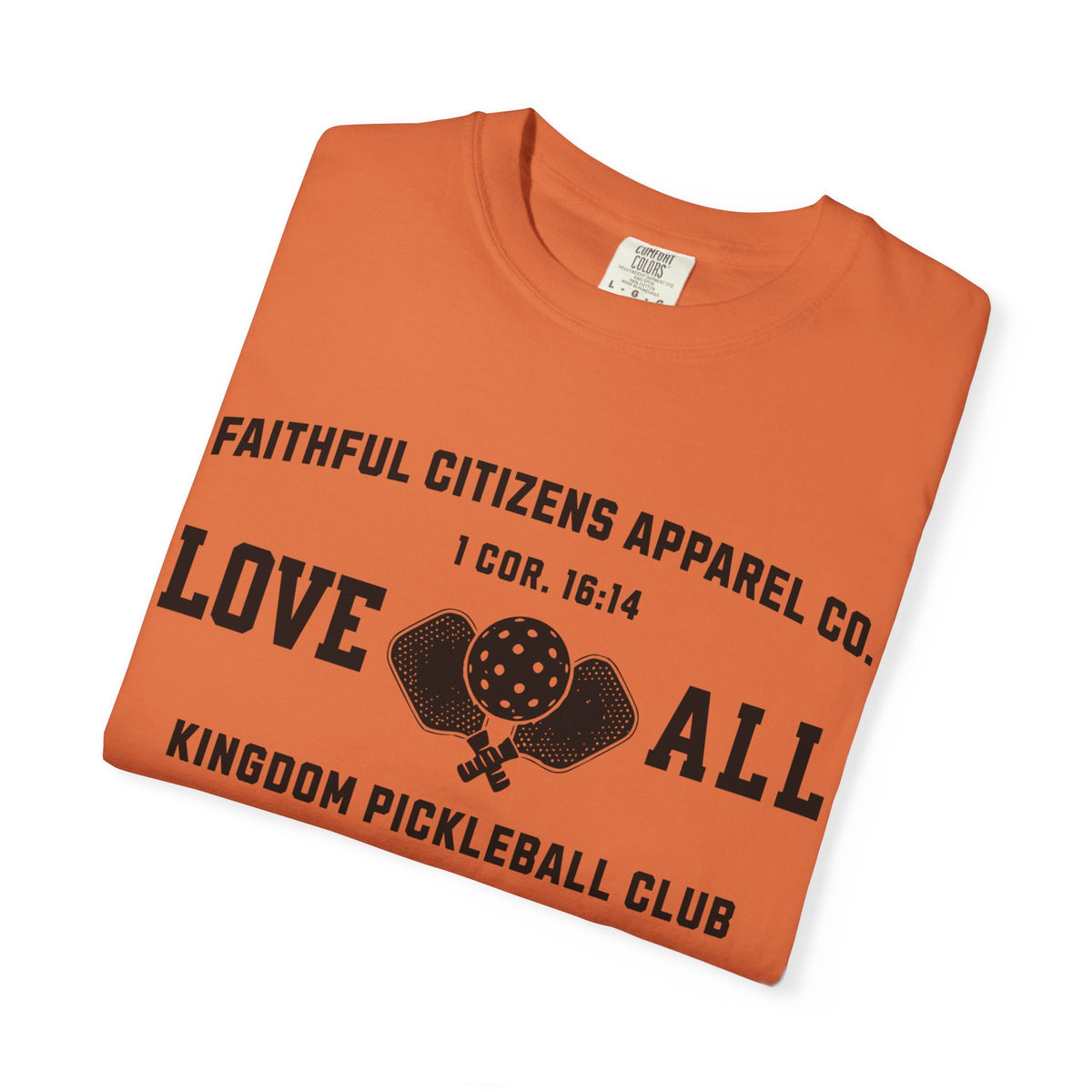 Faithful Citizens Apparel Co Women's T-shirt Love All Lettering Pickleball illustration 1 Corinthians 16:14 Burnt Orange