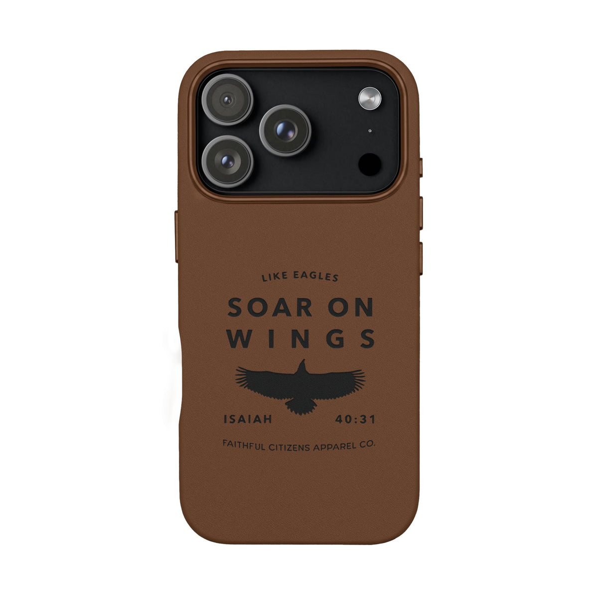 Faithful Citizens Apparel Co Gifts Soar on wings Leather Engraved iPhone Cover Isaiah 40:31 brown