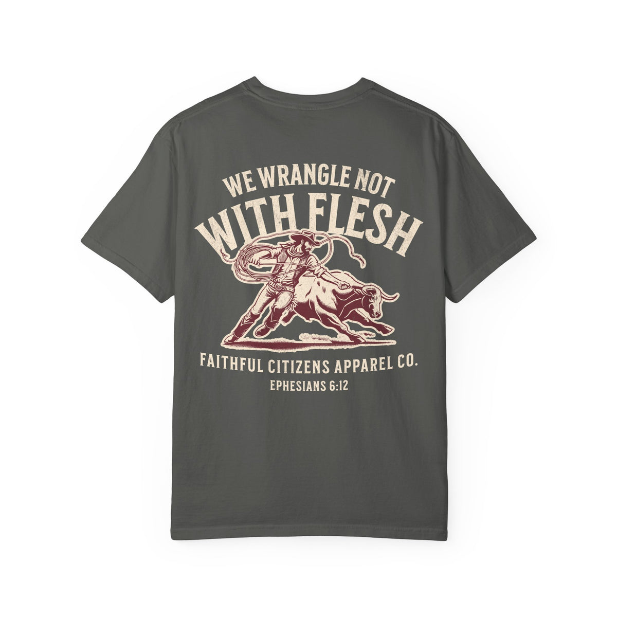 Faithful Citizens Apparel Co Men's T-shirt We wrangle not with Flesh Ephesians 6:12 Pepper